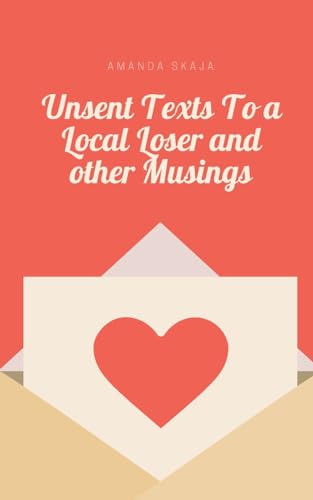 Skaja - Unsent Texts To a Local Loser and other Musings - New paperbac