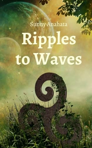 Anahata - Ripples to Waves - New paperback or softback