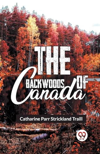 Parr Traill - Backwoods Of Canada - New paperback or softback