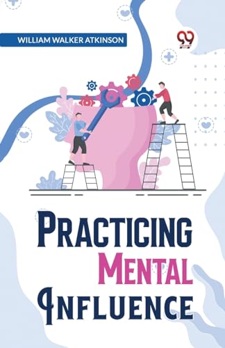Walker Atkinson - Practical Mental Influence - New paperback or softba