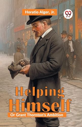 Alger - Helping Himself; Or, Grant Thornton's Ambition - New paperback