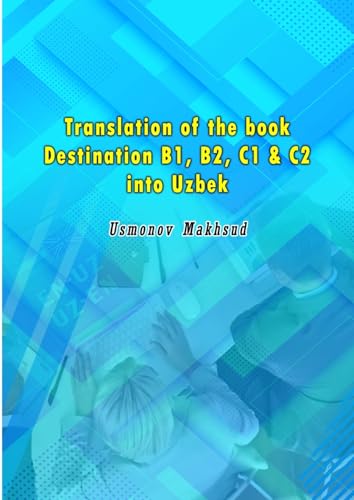 Usmonov Makhsud - Translation of the book Destination B1, B2, C1 & C2