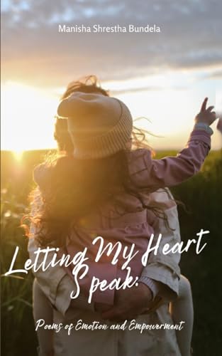 Bundela - Letting My Heart Speak: Poems of Emotion and Empowerment - N