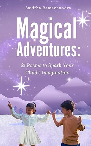 Ramachandra - Magical Adventures: 21 Poems to Spark Your Child's Imagi