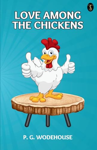 Wodehous - Love Among The Chickens - New paperback or softback