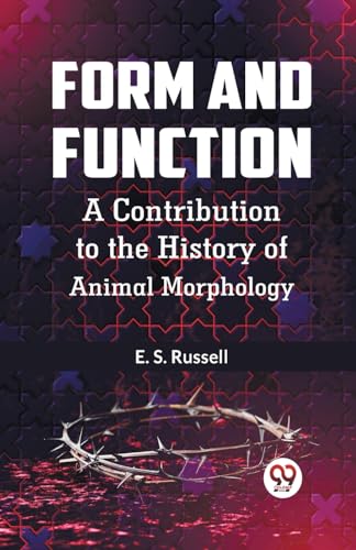 Russell E. S. - Form And Function A Contribution To The History Of Ani