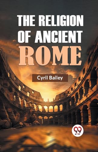 Bailey Cyril - Religion of Ancient Rome - New paperback or softback