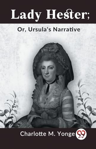 M. Yonge Charlott - Lady Hester; Or, Ursula's Narrative - New paperbac