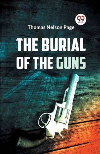 Nelson Page Thomas - Burial of the Guns - New paperback or softback