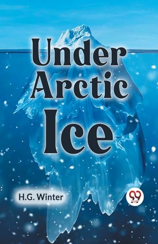 Winter H.G. - Under Arctic Ice - New paperback or softback