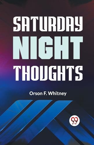 F. Whitney Orson - Saturday Night Thoughts - New paperback or softback