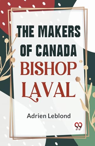 Leblond - Makers Of Canada Bishop Laval - New paperback or softback