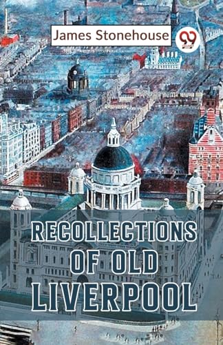Stonehous - Recollections Of Old Liverpool - New paperback or softback