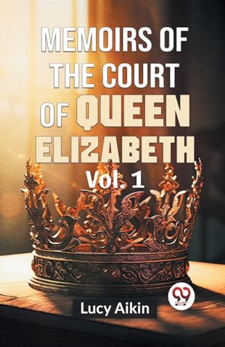 Aikin - Memoirs Of The Court Of Queen Elizabeth Vol.1 - New paperback