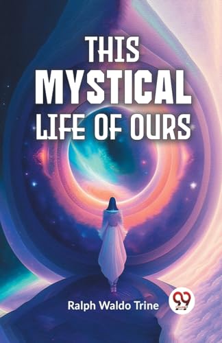 Waldo Trin - This Mystical Life Of Ours - New paperback or softback