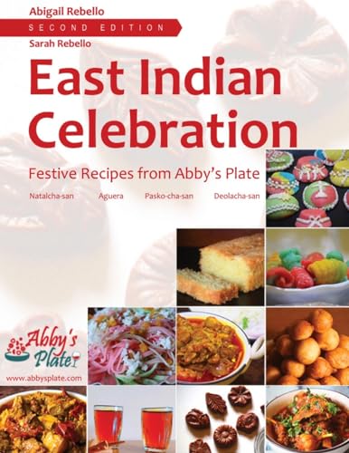 Rebello - East Indian Celebration: Festive Recipes from Abby's Plate -