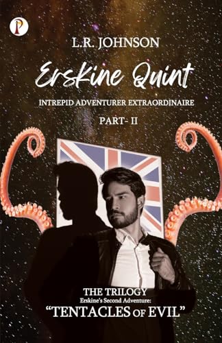Johnson - ERSKINE QUINT Intrepid Adventurer Extraordinaire : "Tentacle