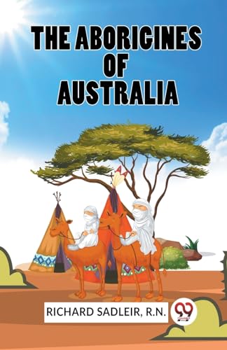 Sadleir R.N. Richard - Aborigines Of Australia - New paperback or soft