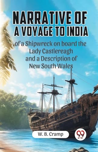 Cramp W. B. - Narrative Of A Voyage To India Of A Shipwreck On Board T