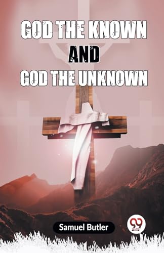 Butler Samuel - God The Known And God The Unknown - New paperback or s