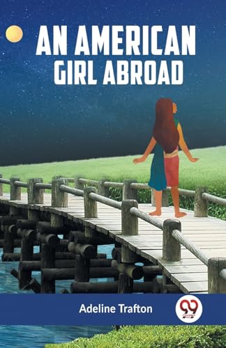 rafton Adelin - An American Girl Abroad - New paperback or softback
