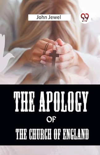 Jewel John - Apology Of The Church Of England - New paperback or softb