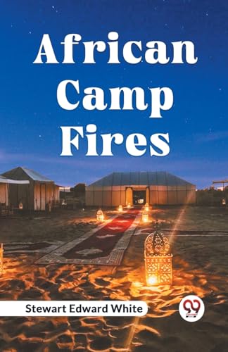Edward White Stewart - African Camp Fires - New paperback or softback