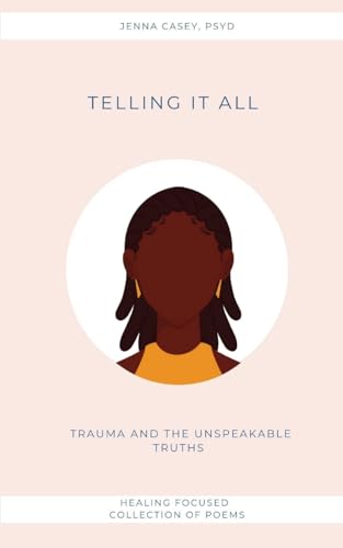 Casey - Telling It All: Trauma And the Unspeakable Truths - New paperb