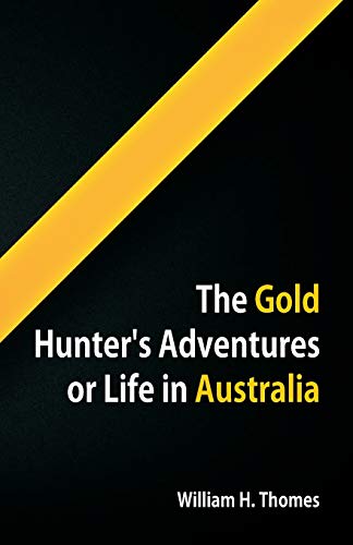 omes - Gold Hunter's Adventures, Or Life in Australia - New paperback
