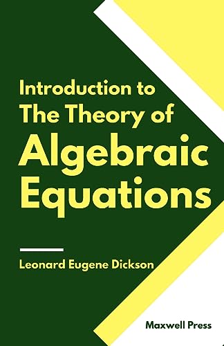 Dickson - Introduction to The Theory of Algebraic Equations - New pape