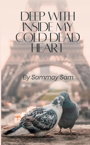 Sam - Deep with inside my cold dead heart - New paperback or softback