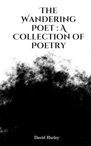 Hurley - Wandering Poet : A Collection of Poetry - New paperback or so