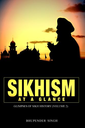 Sing - SIKHISM AT A GLANCE - GLIMPSES OF SIKH HISTORY (VOLUME 2) - New