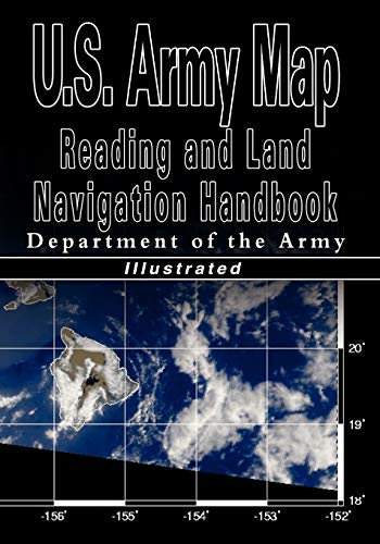 U S Dept of the Army - U.S. Army Map Reading and Land Navigation Handb