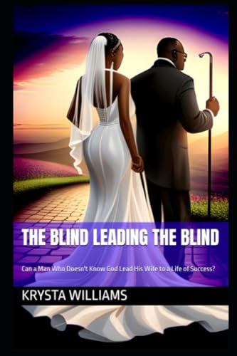 Williams - Blind Leading the Blind Can a Man Who Doesn't Know God Lea