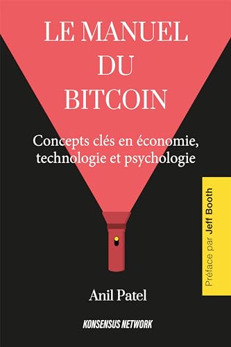 Gallego - Le manuel du bitcoin: Concepts cl?s en ?conomie, technologie
