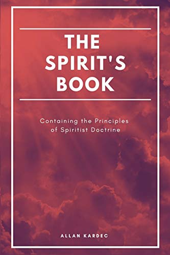Kardec - Spirit's book Containing the Principles of Spiritist Doctrin