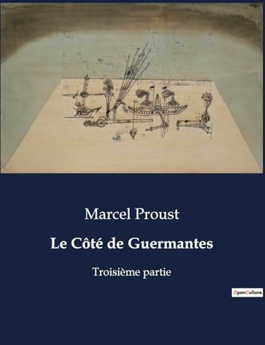 Proust - Le C?t? de Guermantes:Troisi?me partie - New paperback or sof