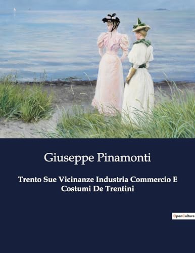 Pinamonti - Trento Sue Vicinanze Industria Commercio E Costumi De Tren