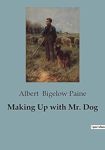 Bigelow Pain - Making Up with Mr. Dog - New paperback or softback
