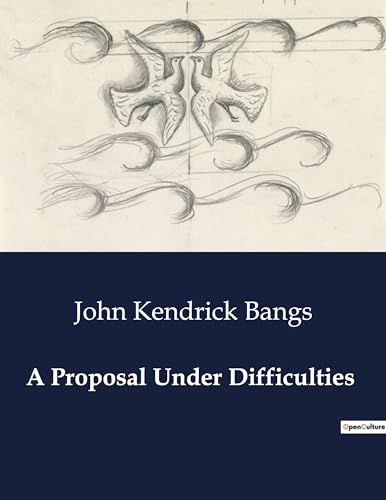 Bangs - A Proposal Under Difficulties - New paperback or softback