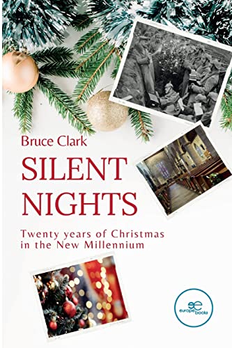 Bruce Clark - SILENT NIGHTS Twenty years of Christmas in the new mil