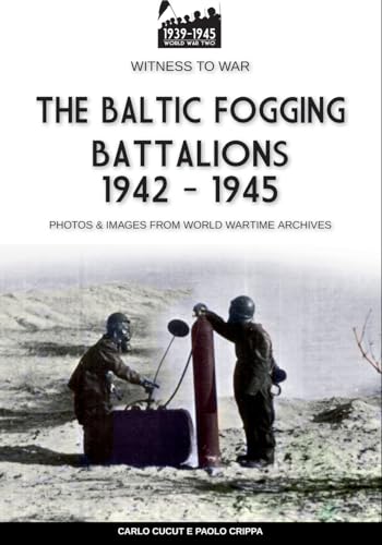 Crippa - Baltic Fogging battalions 1942-1945 - New paperback or softba
