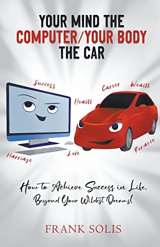 Solis - Your Mind the Computer Your Body the Car - New paperback or so