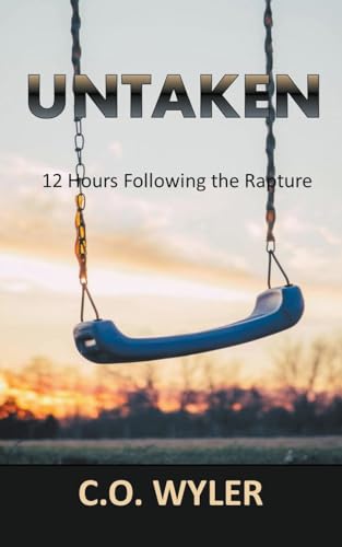 Wyler - Untaken: 12 Hours Following the Rapture - New paperback or sof