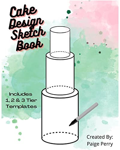 Perry - Cake Design Sketch Book: For Professional Bakers and Home Bake