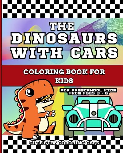 Caf - Dinosaurs with Cars Coloring Book for Kids: With Short Story Inc