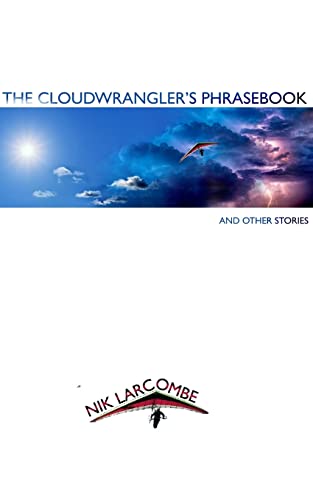 Larcomb - Cloudwrangler's Phrasebook and Other Stories - New paperback