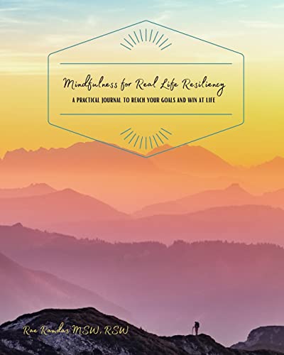 Ramdas - Mindfulness for Real Life Resiliency: A Practical Journal to