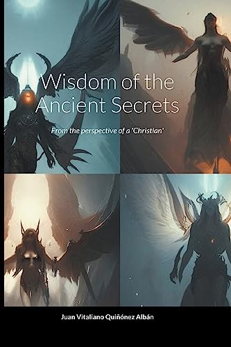Quinonez-Alban - Wisdom of the Ancient Secrets: From the perspective o